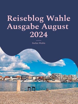 cover image of Reiseblog Wahle Ausgabe August 2024